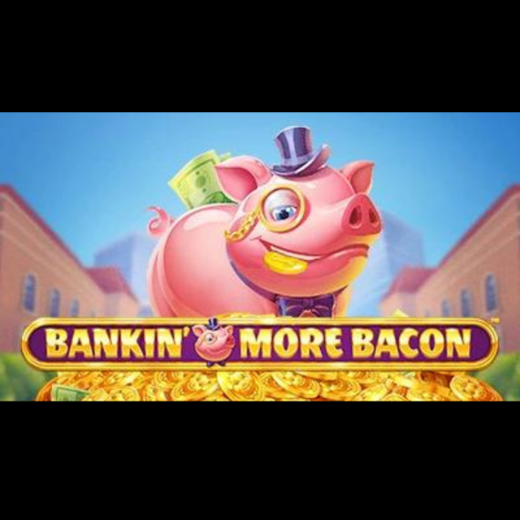 Bankin’ More Bacon