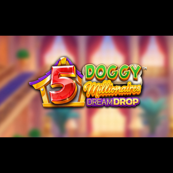 5 Doggy Millionaires Dream Drop